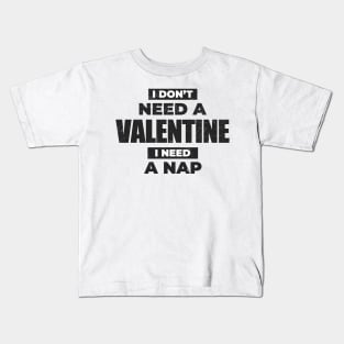 Valentines Day I Dont Need Kids T-Shirt